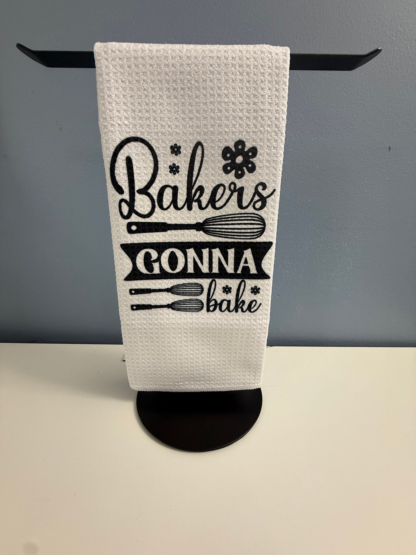 Bakers gonna bake Kitchen Towels